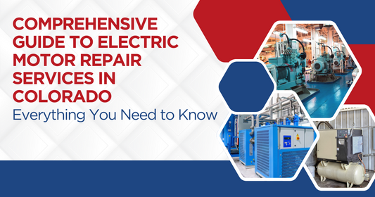 Comprehensive Guide to Electric Motor Repair Services in Colorado