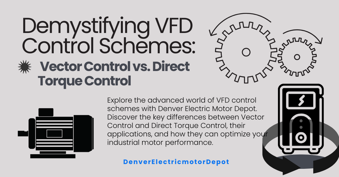 Demystifying VFD Control Schemes: Vector Control vs. Direct Torque Control