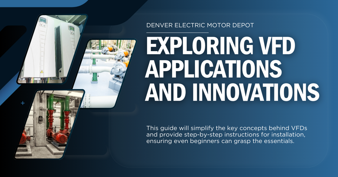 Exploring VFD Applications and Innovations: Advancing Motor Control Efficiency